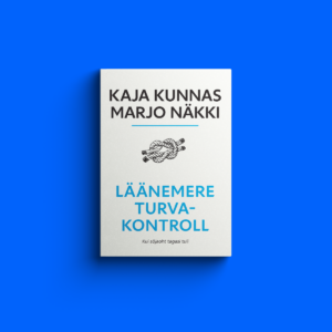 Eesti keeles ilmub Kaja Kunnase ja Marjo Näkki „Läänemere turvakontroll“