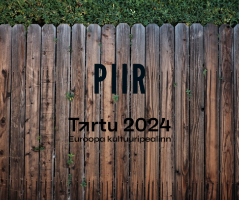 Tartu 2024: PIIR