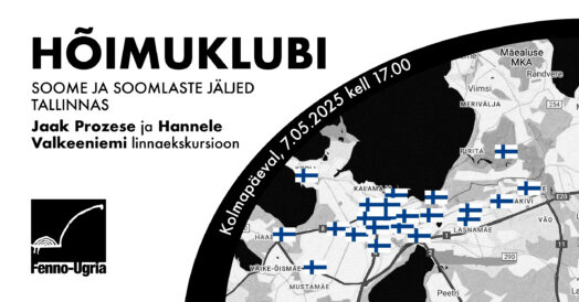 HÕIMUKLUBI: Soome ja soomlaste jäljed Tallinnas