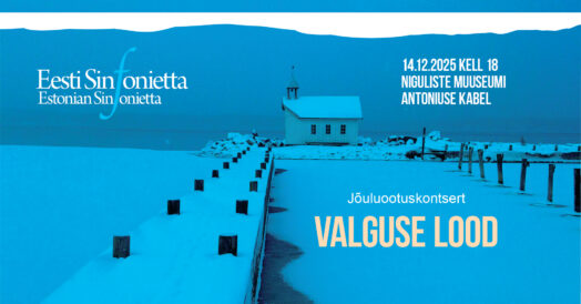 Eesti Sinfonietta jõuluootuskontsert VALGUSE LOOD Eesti Sinfonietta jõuluootuskontsert VALGUSE LOOD