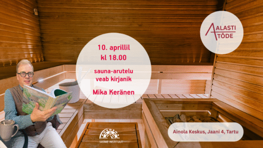 ALASTI TÕDE: Mika Keränen ja „Saunarahu“